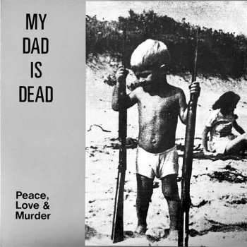 LP My Dad Is Dead: Peace, Love & Murder CLR
