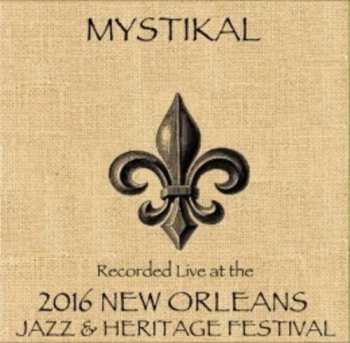 Album Mystikal: Live At Jazzfest 2016