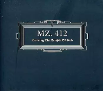 Mz.412: Burning The Temple Of God