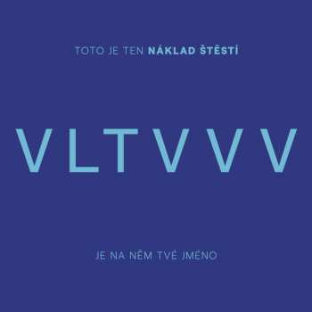 Album Vltava: Toto Je Ten Náklad Štěstí, Je Na Něm Tvé Jméno