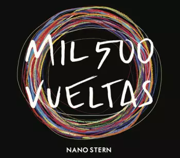 Nano Stern: Mil 500 Vueltas