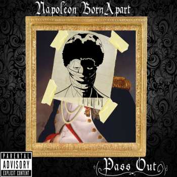 Album Napoleon Born Apart: Pass Out