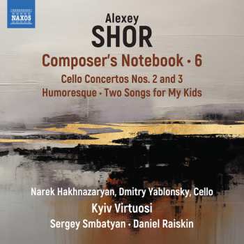 Album Narek Hakhnazaryan: Shor: Composer's Notebook Vol. 6