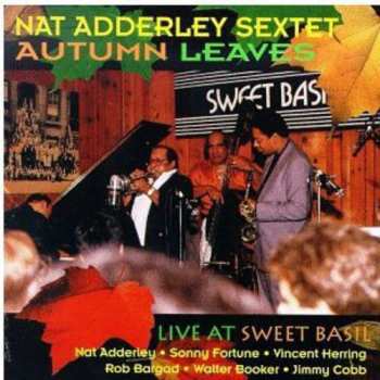 Album Nat Adderley Sextet: Autumn Leaves - Live At Sweet Basil