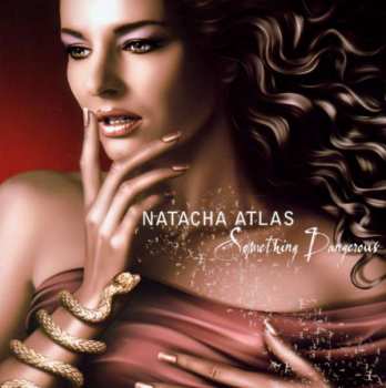 CD Natacha Atlas: Something Dangerous