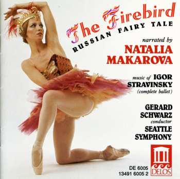 CD Igor Stravinsky: The Firebird (Russian Fairy Tale Narrated By Natalia Makarova)