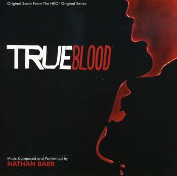 Album Nathan Barr: True Blood (Original Score From The HBO Original Series)
