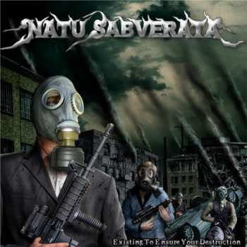 Album Natu Sabverata: Existing To Ensure Your Destruction