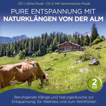 2CD Naturklang: Pure Entspannung Mit Naturklängen Von Der Alm