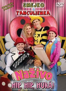 Album Smejko A Tanculienka: Naživo: Hip, hip, hurá!