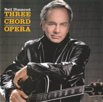 Neil Diamond: Three Chord Opera