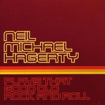 Album Neil Hagerty: Plays That Good Old Rock And Roll