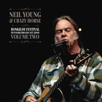 2LP Neil Young: Roskilde Festival Denmark Broadcast 2001 Volume Two
