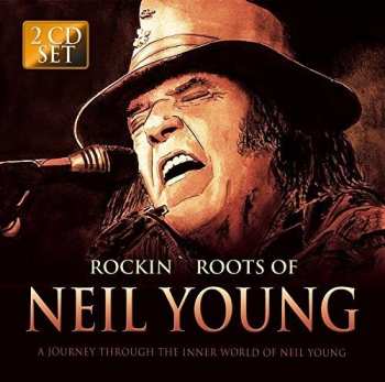 2CD Neil Young: Rockin' Roots Of Neil Young