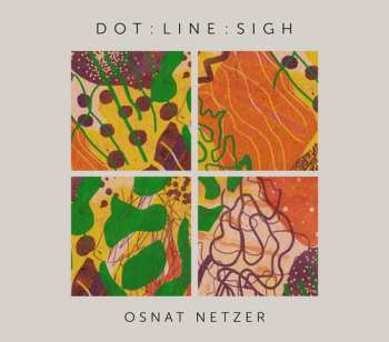 Album Netzer / Landman / Ensemble Dal Niente: Dot : Line : Sigh