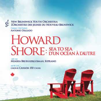 CD Howard Shore: Sea To Sea = D'Un Océan À L'Autre