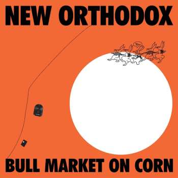 LP New Orthodox: Bull Market On Corn