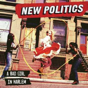 Album New Politics: A Bad Girl In Harlem