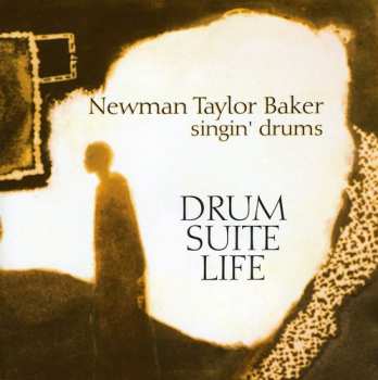 Album Newman Baker: Drum • Suite • Life