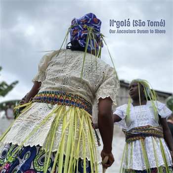 CD N'golá (São Tomé): Our Ancestors Swam To Shore