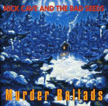 Nick Cave & The Bad Seeds: Murder Ballads
