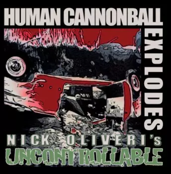 Nick Oliveri's Uncontrollable: Human Cannonball Explodes