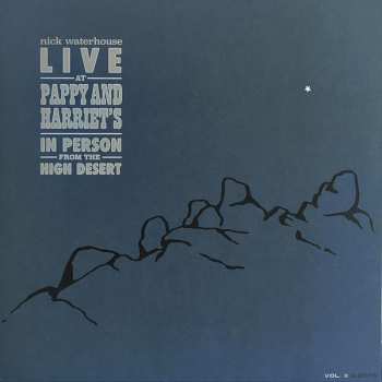 2LP Nick Waterhouse:        Live At Pappy & Harriet's: In Person From The High Desert - Vol. I & II LTD