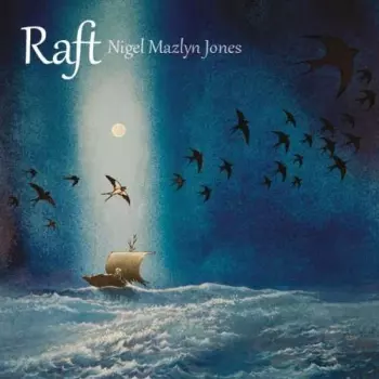 Nigel Mazlyn Jones: Raft