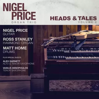 Nigel Price Organ Trio: Heads & Tales 2