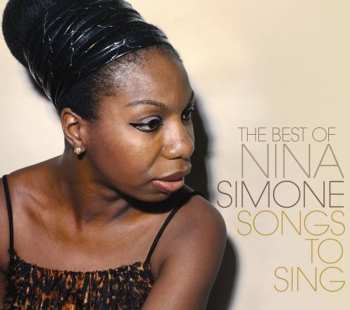 Album Nina Simone: Songs To Sing (The Best Of Nina Simone)