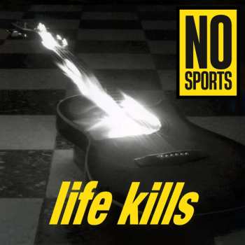 Album No Sports: Life Kills
