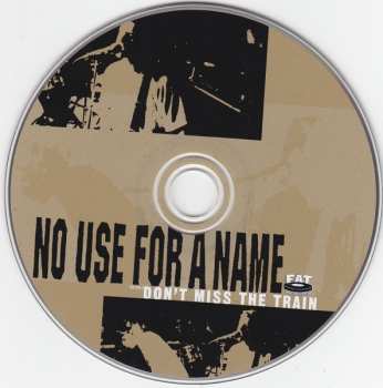 CD No Use For A Name: Don't Miss The Train