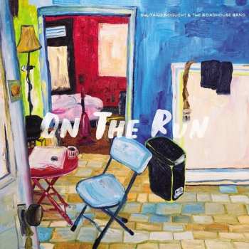 Album Noguchi,shutaro / Roadhouse Band: On The Run