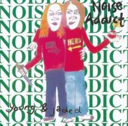 Album Noise Addict: Young & Jaded