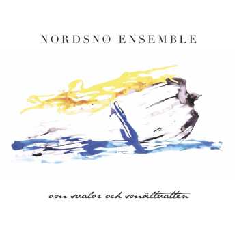CD Nordsnø Ensemble: Om Svalor Och Smältvatten