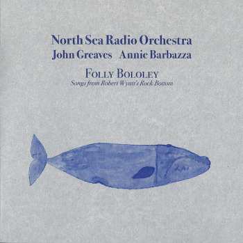 CD North Sea Radio Orchestra: Folly Bololey (Songs From Robert Wyatt's Rock Bottom) LTD | NUM