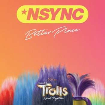 LP *NSYNC: Better Place (from Trolls Band Together)