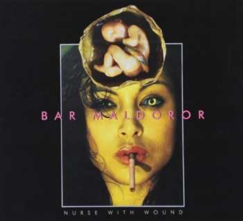 2CD Nurse With Wound: Bar Maldoror