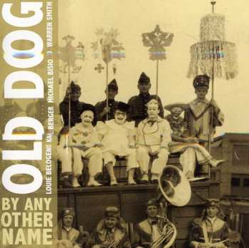 Album Old Dog: By Any Other Name