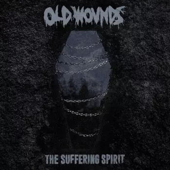 Old Wounds: The Suffering Spirit