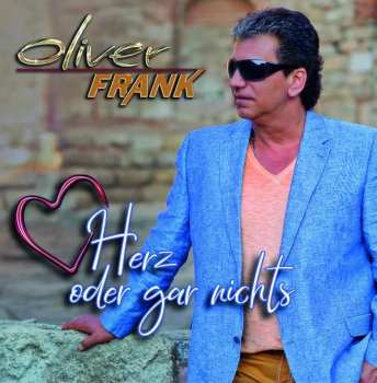 CD Oliver Frank: Herz Oder Gar Nichts