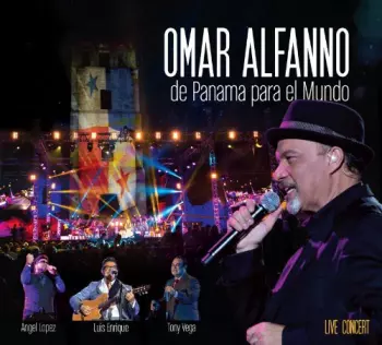 Omar Alfanno: De Panama Para El Mundo - Live Concert