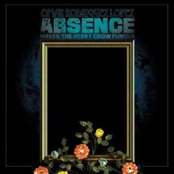 LP Omar Rodriguez-Lopez: Absence Makes The Heart Grow Fungus