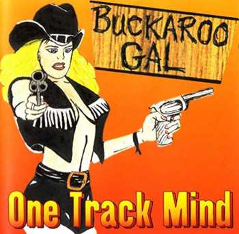 CD One Track Mind: Buckaroo Gal