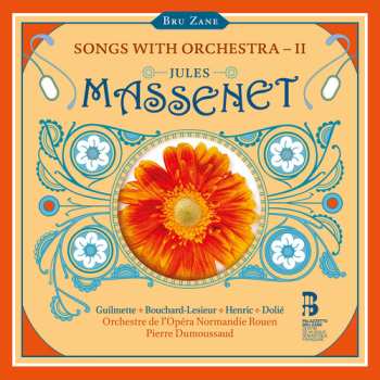 Album Orchestre De L'opera Normandie Rouen: Massenet: Songs With Orchestra Vol. 2