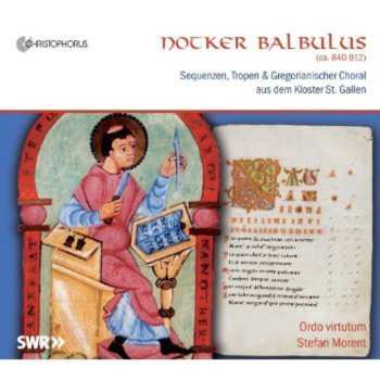 Album Ordo Virtutum: Notker Balbulus: Sequnezen, Tropen & Gregorianischer Choral aud dem Kloster