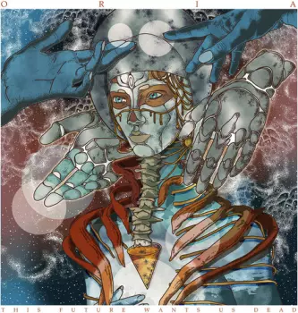 Oria: This Future Wants Us Dead