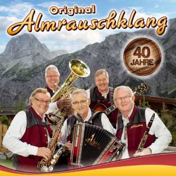 Album Original Almrauschklang: 40 Jahre