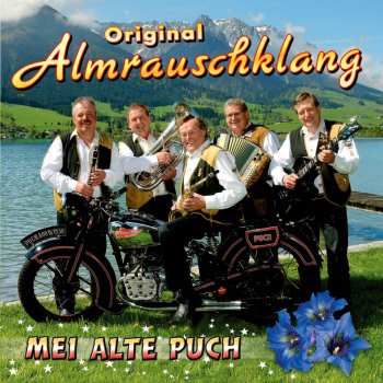 Album Original Almrauschklang: Mei Alte Puch