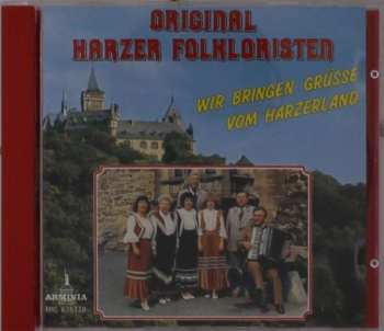 CD Original Harzer Folkloristen: Wir Bringen Grüße Vom Harzerland
